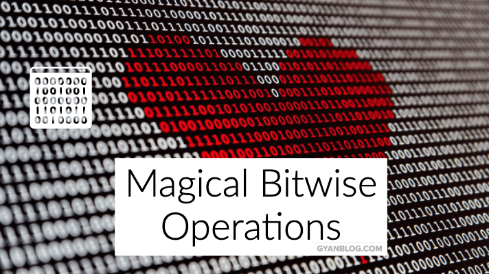 Magical usage of Bitwise operators - Get optimized solutions for many arithmatic problems