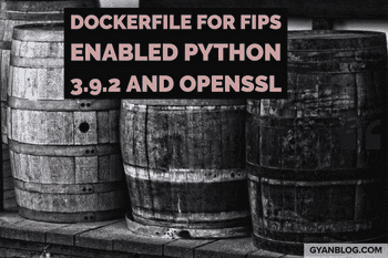 Dockerfile for building Python 3.9.2 and Openssl for FIPS