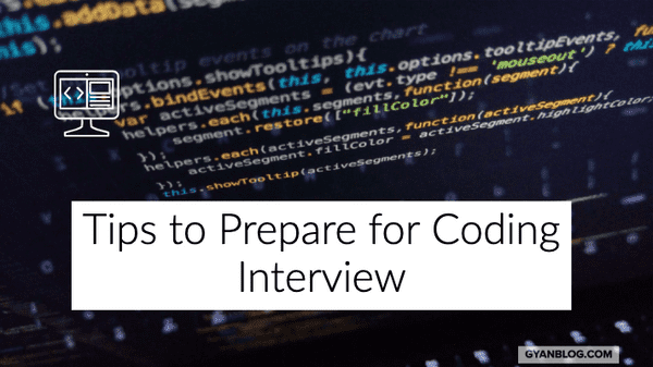 How To Prepare For Your Next Coding Interview | GyanBlog