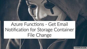 Azure Functions - How to trigger an email on any change in storage container blob