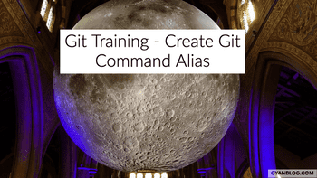 A Practical Guide on how to to create your own git command alias